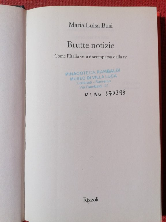 Brutte Notizie - Libro Maria Luisa Busi Come l'Italia vera …