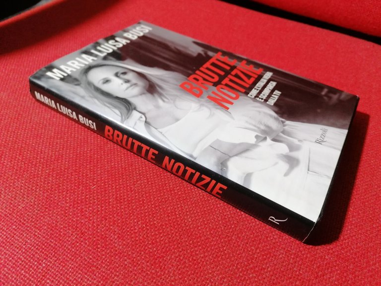 Brutte Notizie - Libro Maria Luisa Busi Come l'Italia vera …