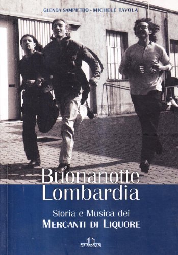 Buonanotte Lombardia. Storia e musica dei Mercanti di Liquore | Immagine principale