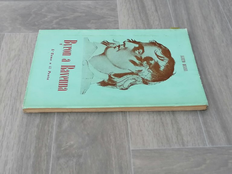 Byron a Ravenna L'Uomo e il Poeta Libro Alieto Benini …