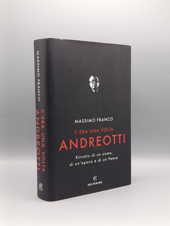 C'era una volta Andreotti. Ritratto di un uomo, di un'epoca …