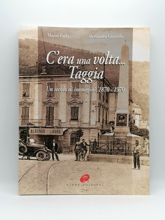 C'era Una Volta Taggia Un Secolo Di Immagini Libro Zurla … | Immagine Gallery 1