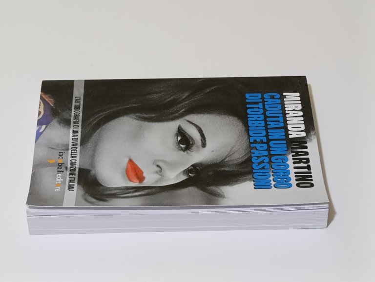 Caduta in un gorgo di torbide passioni. L'autobiografia di una …