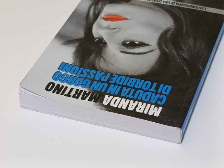Caduta in un gorgo di torbide passioni. L'autobiografia di una …
