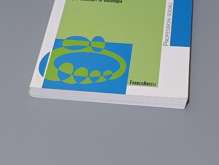 Camici invisibili. Manuale pratico per volontari in oncologia