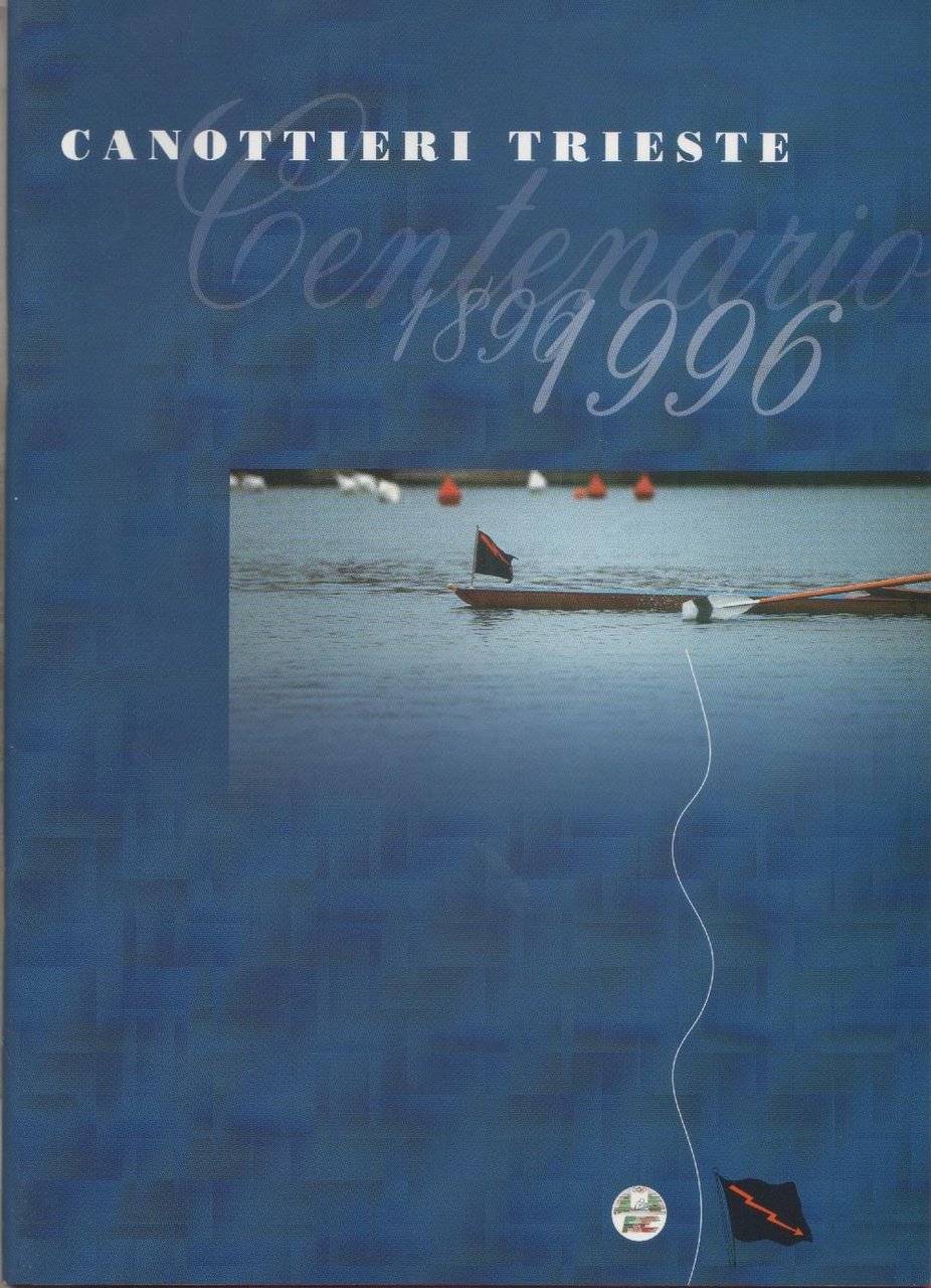 Canottieri Trieste. Cent'anni 1896-1996 | Immagine principale