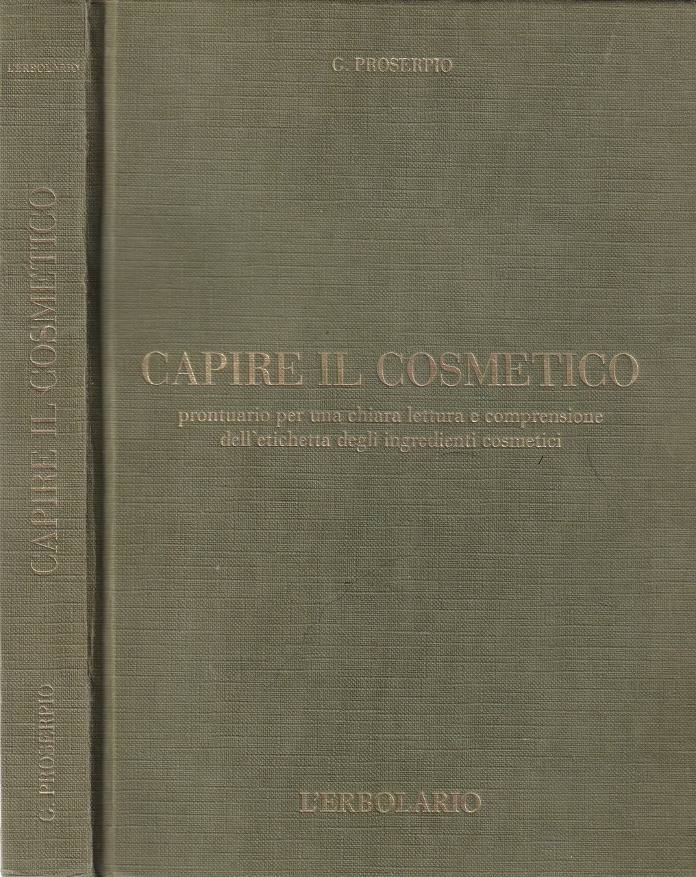 Capire il Cosmetico. Prontuario per una chiara lettura e comprensione …