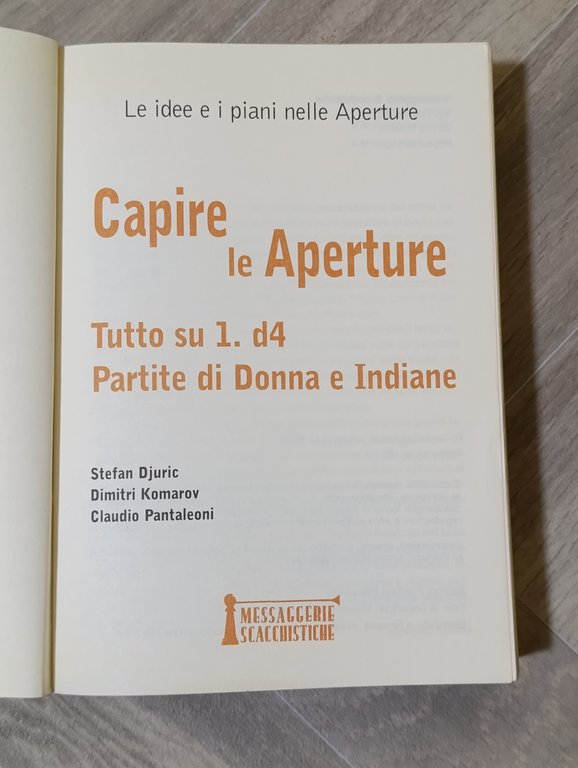 Capire le aperture. Tutto su 1.d4. Partite di Donna e …