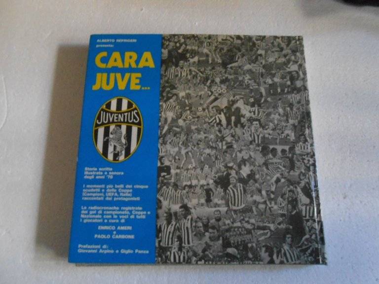 Cara Juve...Storia scritta, illustrata e sonora degli anni '70