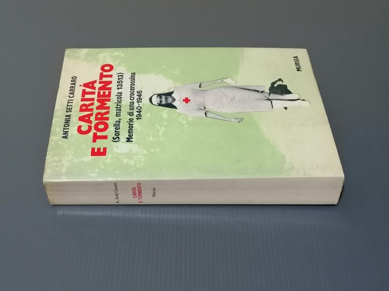 Carità e Tormento Libro Setti Carraro Memorie Di Una Crocerossina …