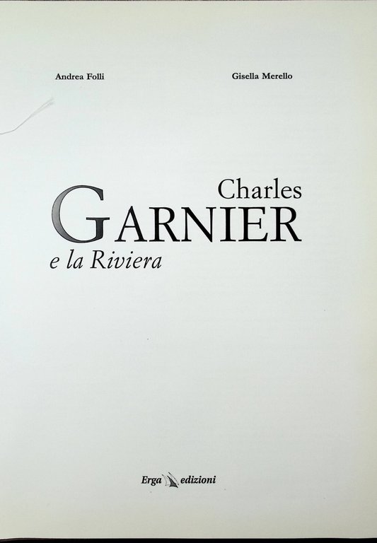 Charles Garnier e la Riviera Libro Folli Gisella Merello Erga …