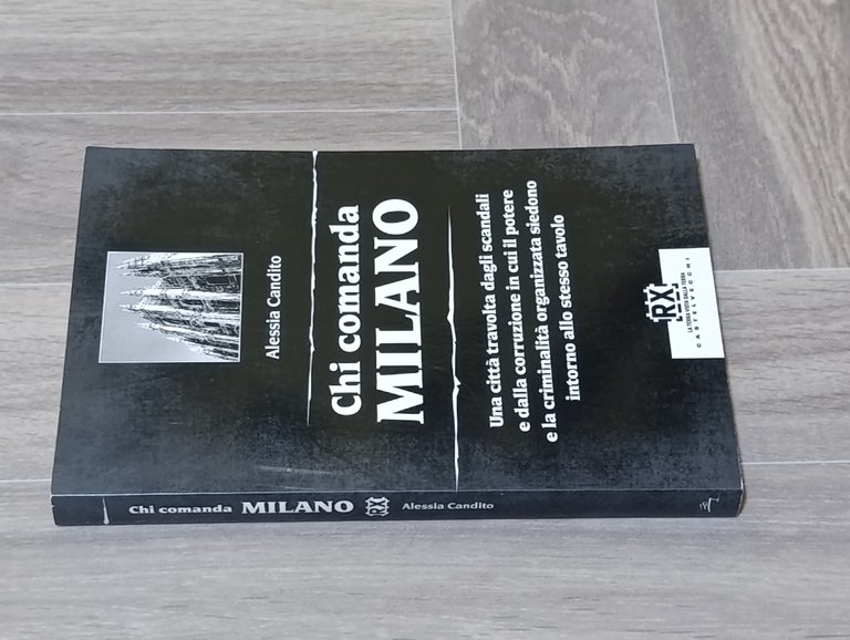 Chi comanda Milano : una cittÃ travolta dagli scandali e …