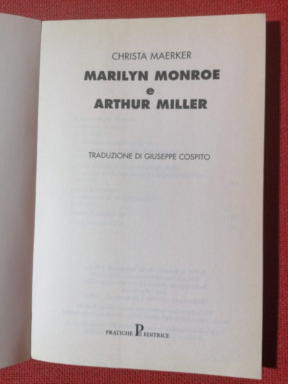 Christa Maerker Marilyn Monroe e Arthur Miller - Libro Pratiche …