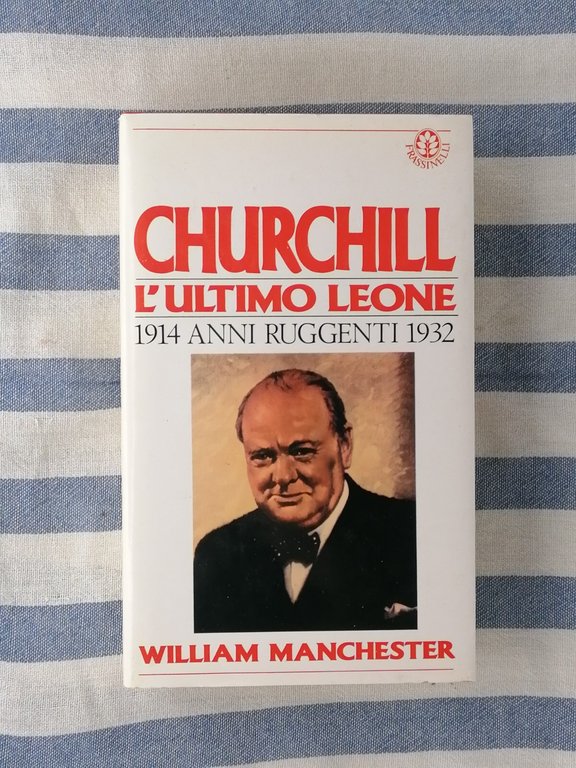 Churchill L'Ultimo Leone Visioni di Gloria Anni Ruggenti Volumi 1, …