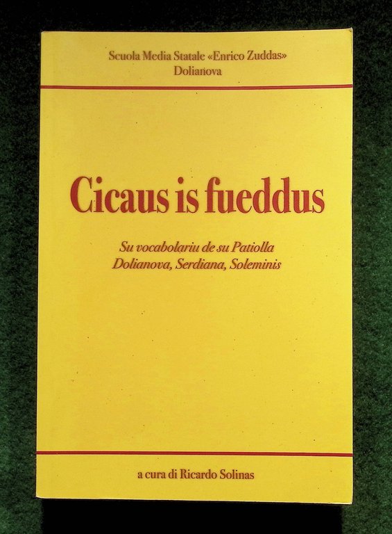 Cicaus is Fueddus - Su Vocabolariu de su Patiolla Dolianova …