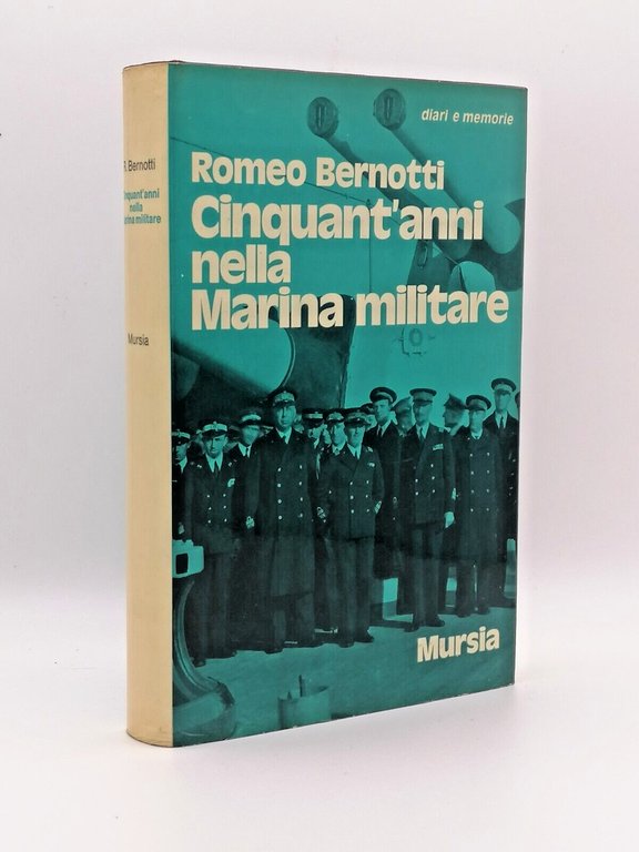 Cinquant'anni Nella Marina Militare Libro Bernotti DIari Memorie Mursia 1971