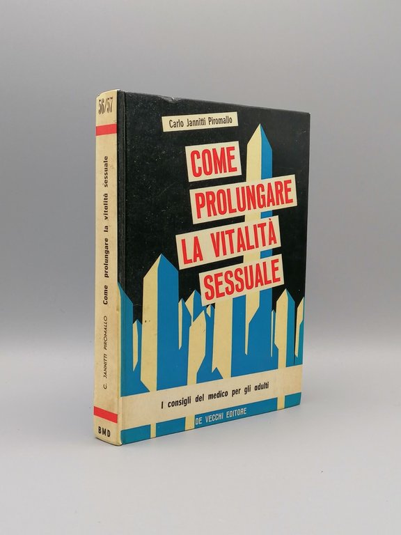Come Prolungare la Vitalità Sessuale Libro Jannitti Piromallo De Vecchi …
