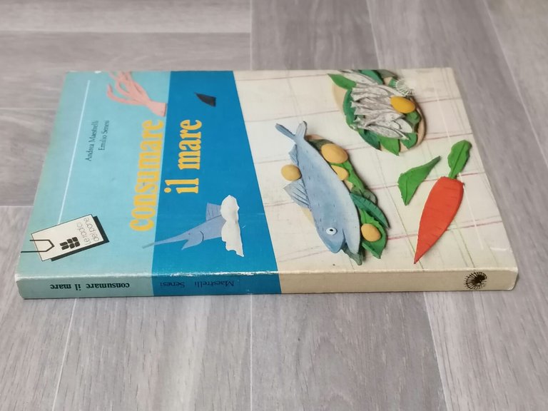 Consumare Il Mare Libro Maestrelli Senesi Radici del Pane Clesav …