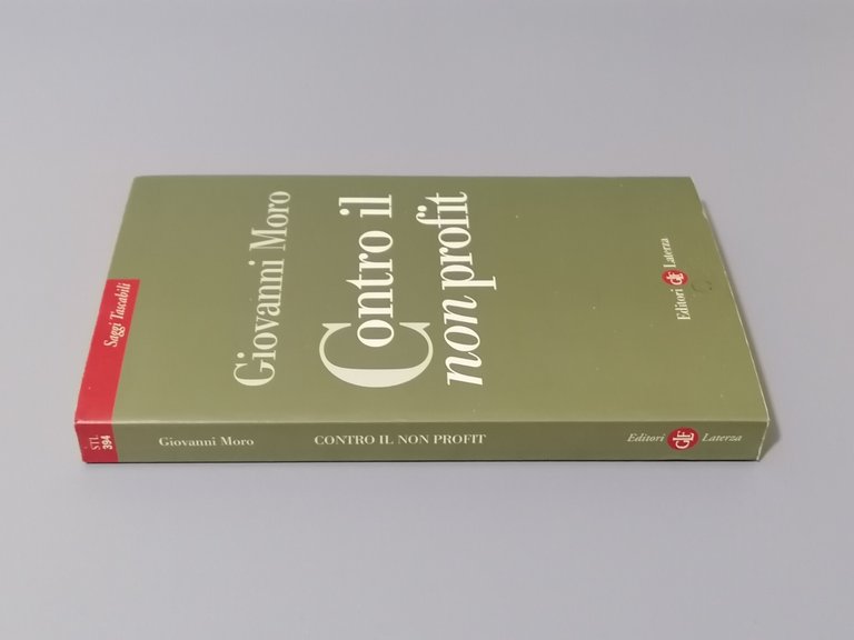 Contro il Non Profit - Giovanni Moro, Libro Laterza 1^ …