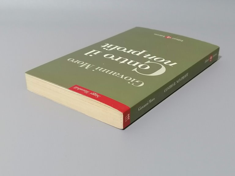 Contro il Non Profit - Giovanni Moro, Libro Laterza 1^ …