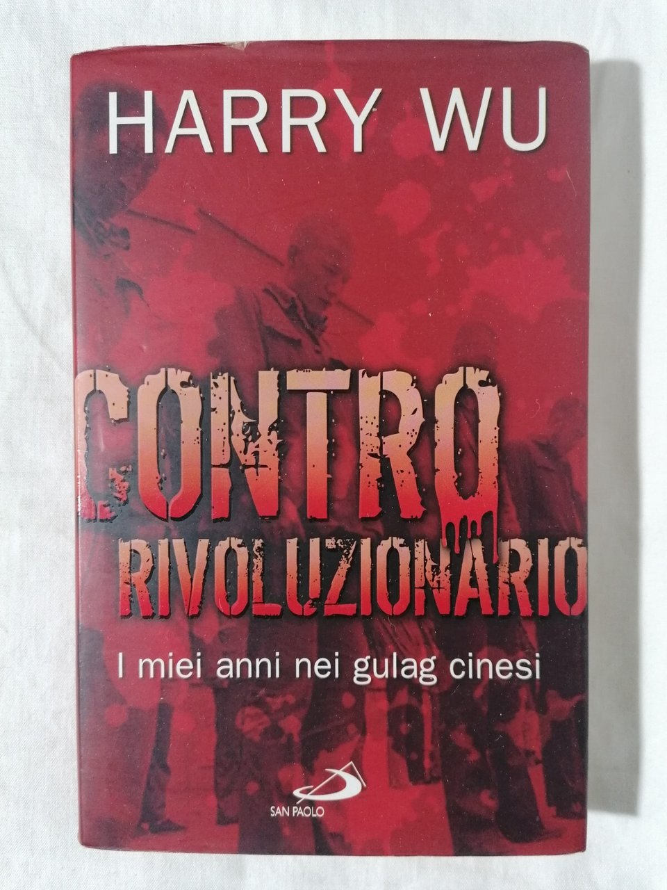Contro rivoluzionario. I miei anni nei gulag cinesi