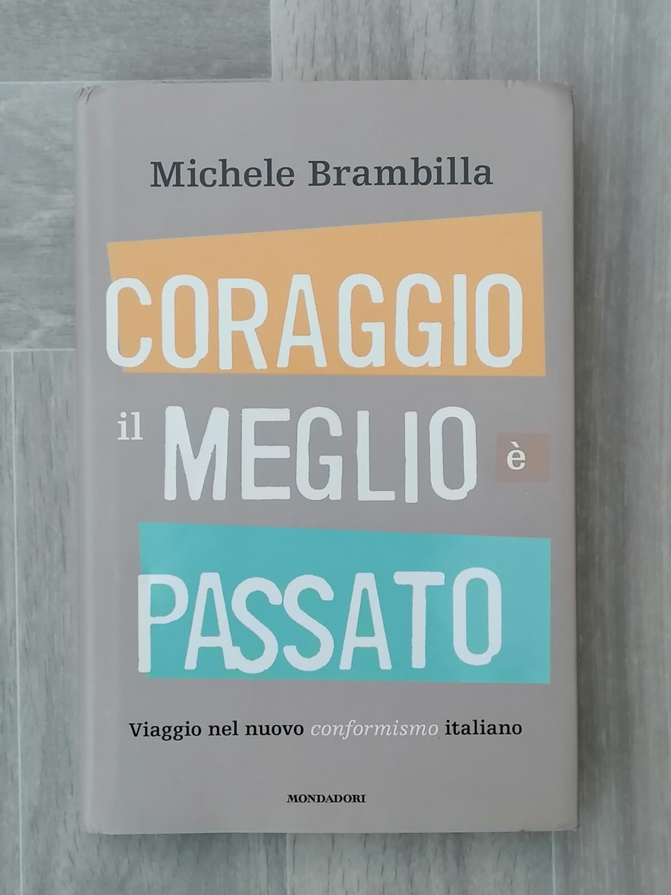 Coraggio, Il Meglio è Passato Libro Michele Brambilla Prima Edizione …