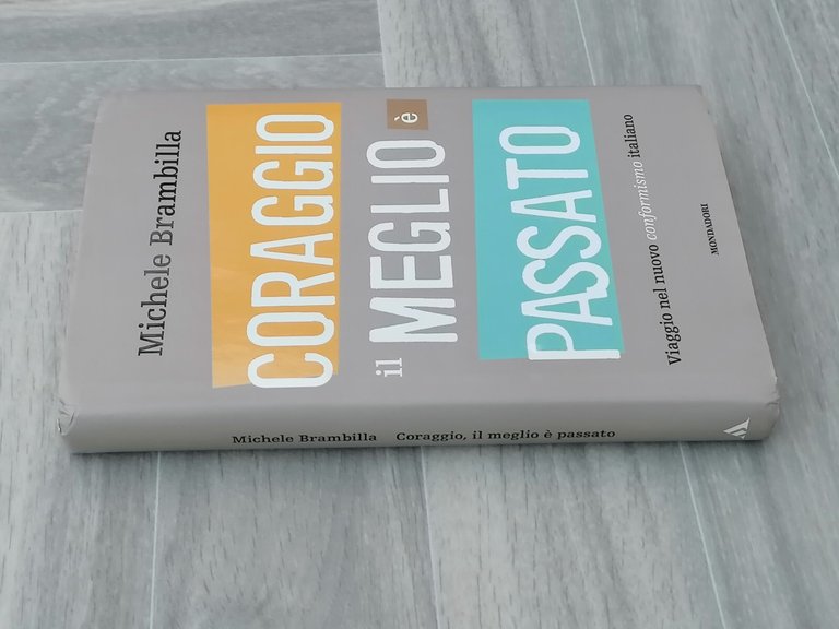 Coraggio, Il Meglio è Passato Libro Michele Brambilla Prima Edizione …