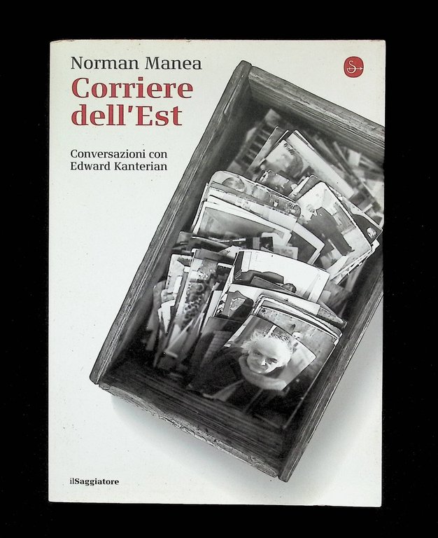 Corriere dell'Est Conversazioni Kanterian Libro Manea Saggiatore 9788842823841 | Immagine Gallery 1