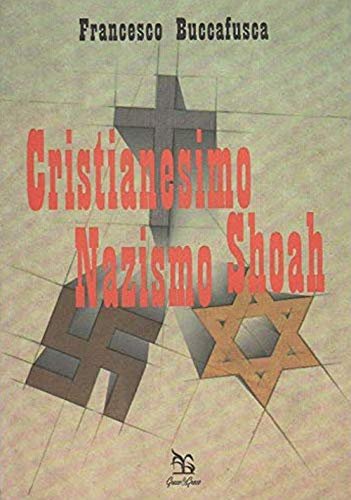 Cristianesimo Nazismo Shoah - Francesco Buccafusca | Immagine principale