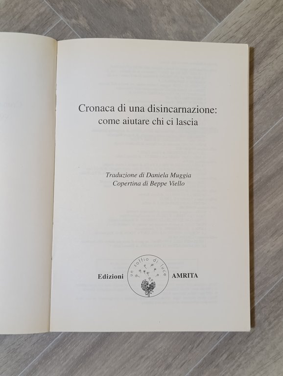 Cronaca di una disincarnazione. Come aiutare chi ci lascia