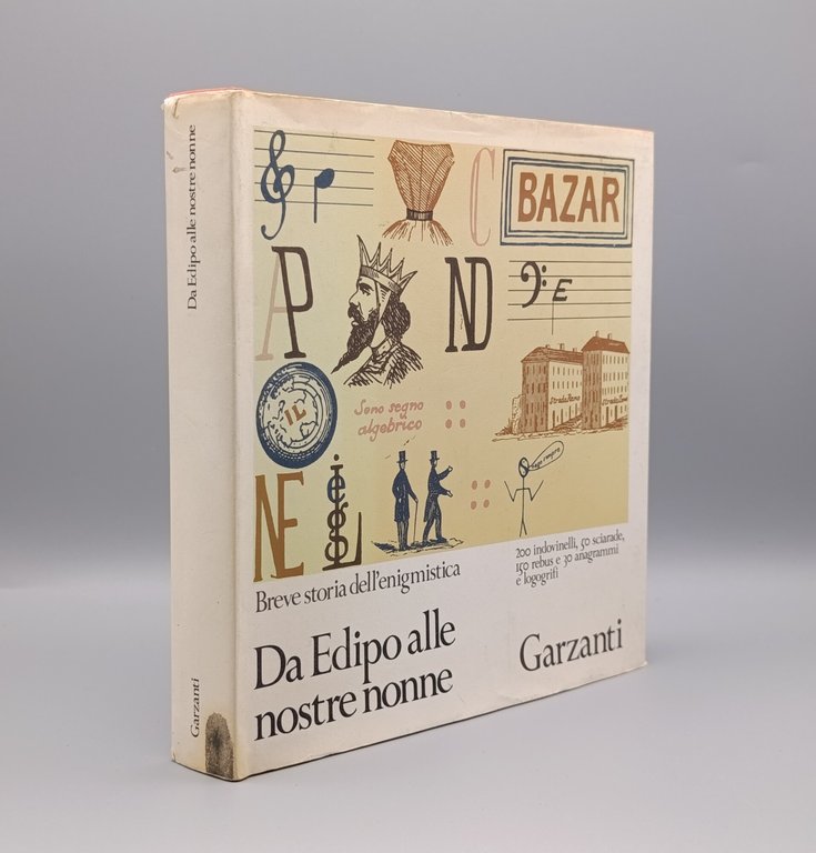 Da Edipo alle nostre nonne. Breve storia dell'enigmistica. 200 indovinelli, …