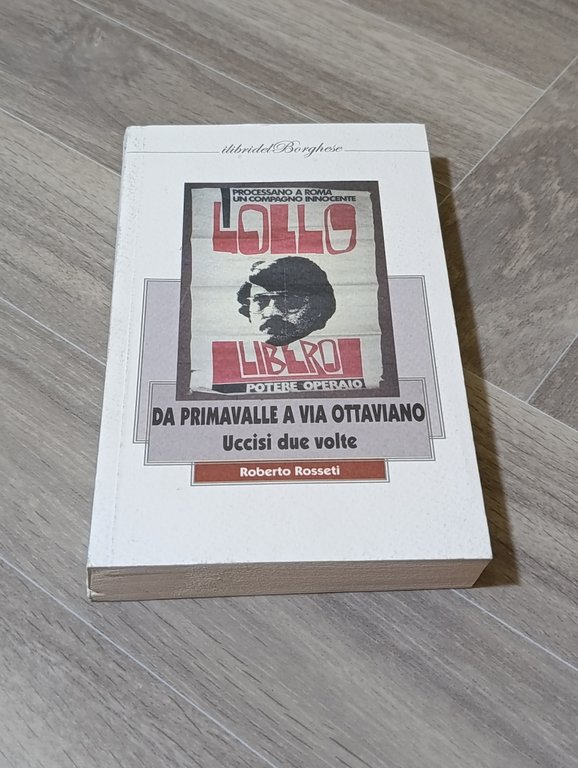 Da Primavalle a Via Ottaviano. Uccisi due volte