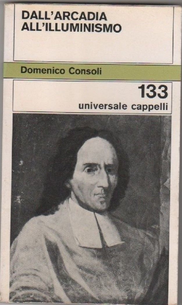 Dall'Arcadia all'Illuminismo - Consoli Domenico | Immagine principale