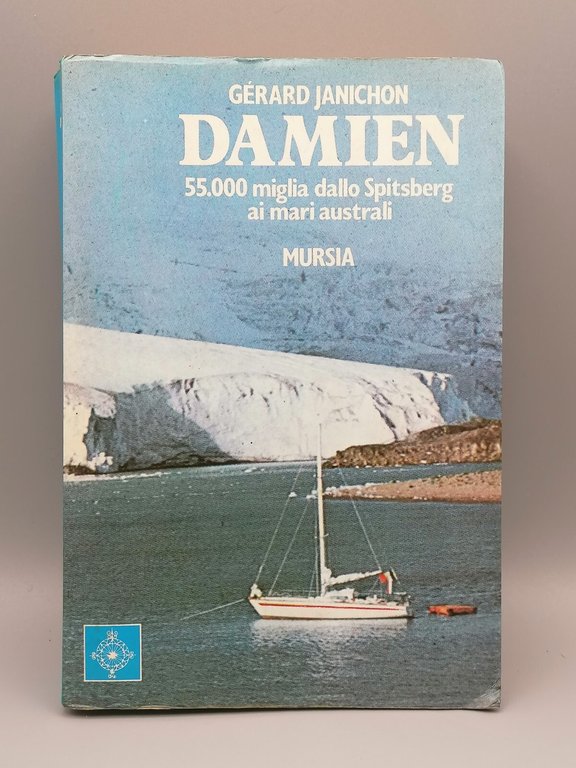 Damien - 55000 Miglia dallo Spitsberg ai Mari Australi, Libro …
