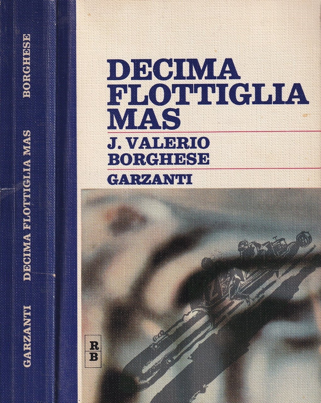 Decima flottiglia Mas. Dalle origini all'armistizio | Immagine principale
