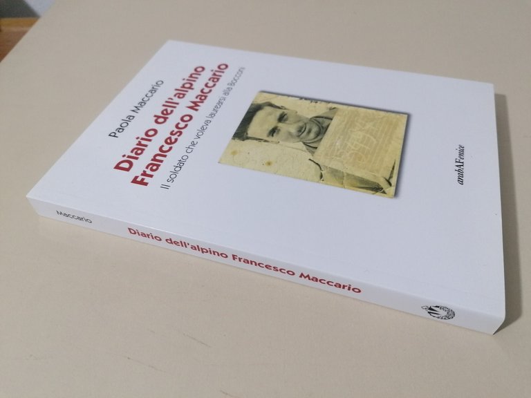 Diario Dell'Alpino Francesco Maccario Libro Araba Fenice Autografato 2017