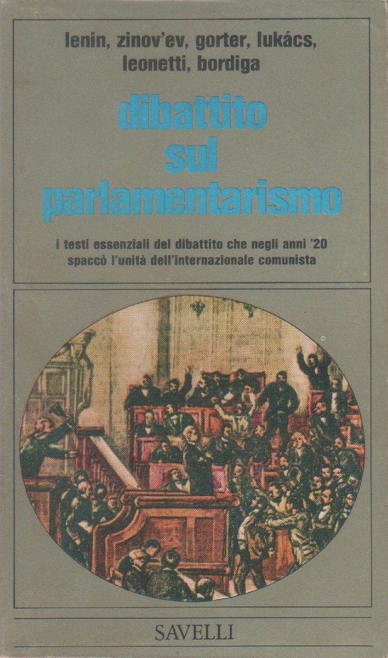 Dibattito sul parlamentarismo – Lenin, Zinov'ev, Gorter, Lukàs, Leonetti, Bordiga | Immagine principale