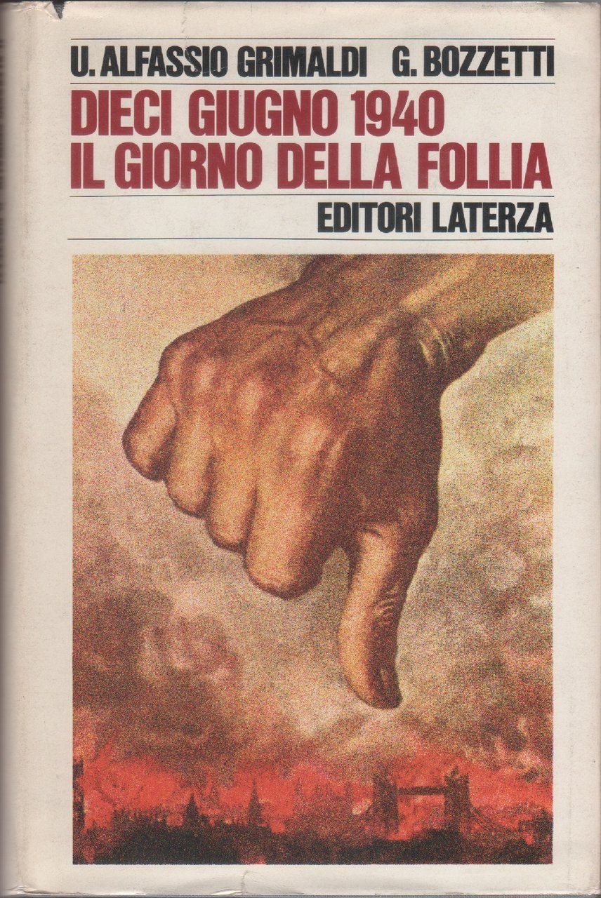 Dieci Giugno 1940. Il giorno della follia - Grimaldi Alfassio … | Immagine principale