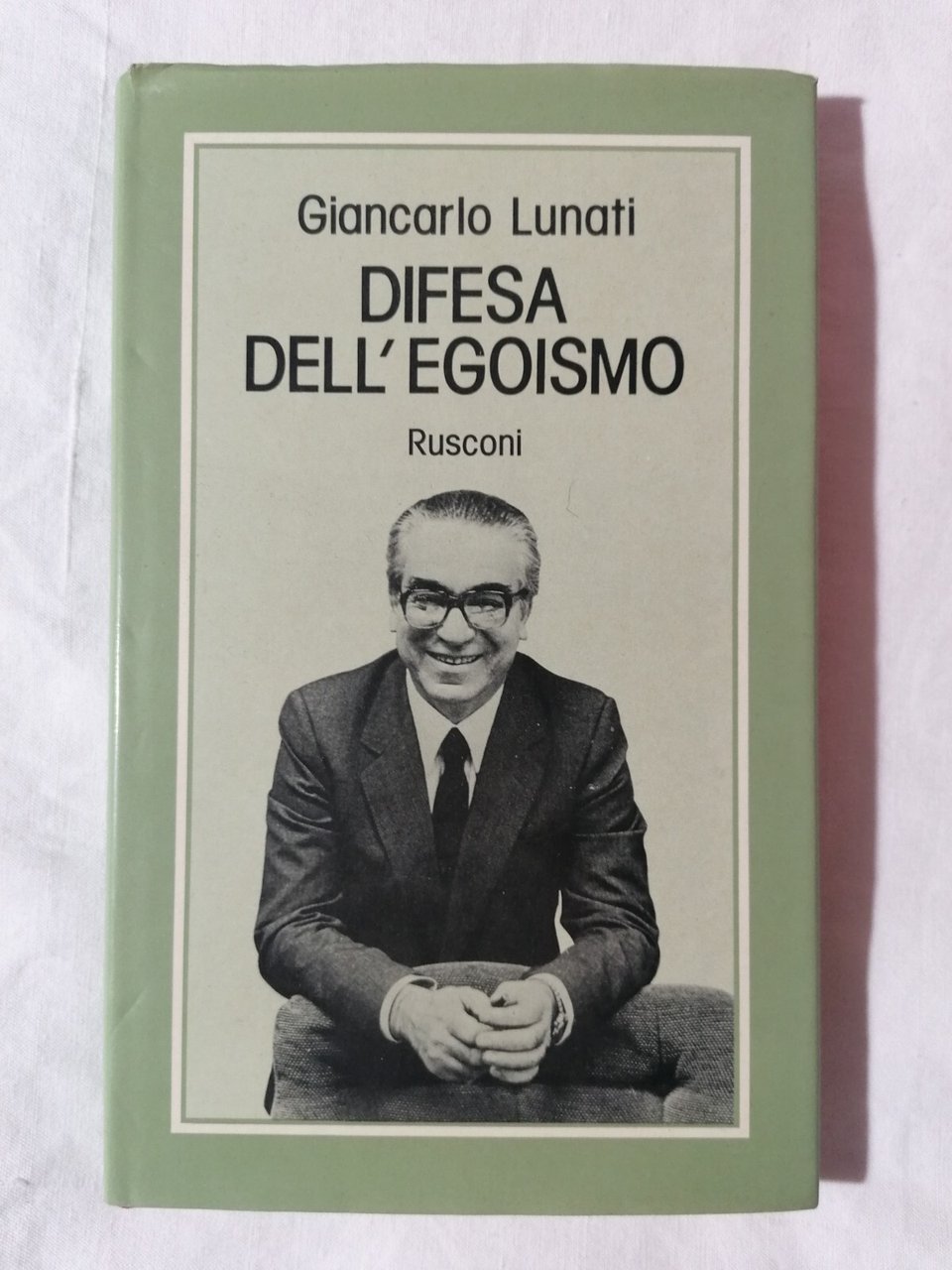 Difesa dell'Egoismo Libro Giancarlo Lunati Rusconi copertina rigida 1^ edizione