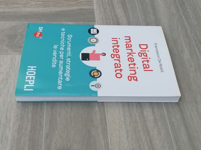 Digital Marketing Integrato Libro De Nobili Hoepli Tecniche Aumentare le …