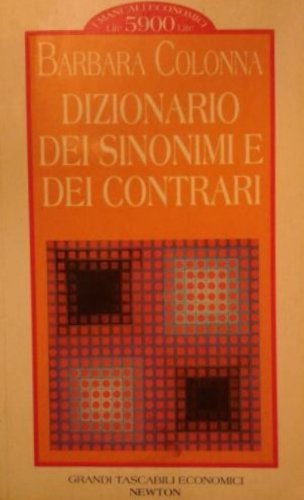 Dizionario dei sinonimi e dei contrari - Barbara Colonna