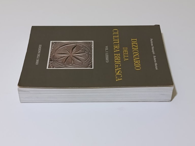 Dizionario della Cultura Brigasca. Volume I Lessico