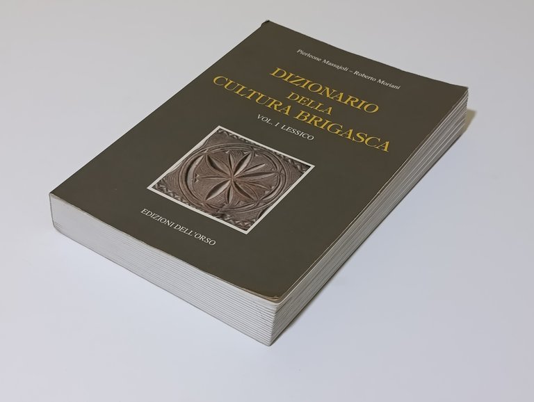 Dizionario della Cultura Brigasca. Volume I Lessico