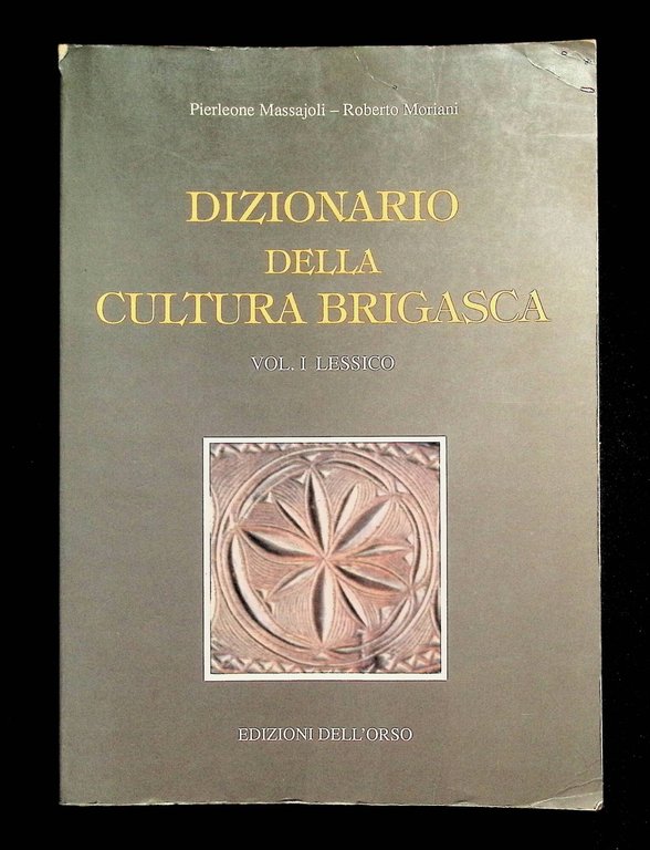 Dizionario della Cultura Brigasca. Volume I Lessico