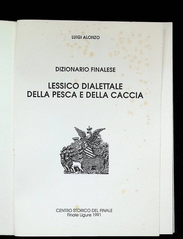 Dizionario Finalese Lessico Dialettale della Pesca e della Caccia Libro …