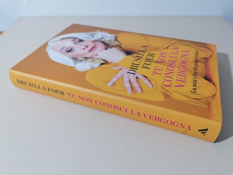 Drusilla Foer - Tu Non Conosci La Vergogna - Libro …