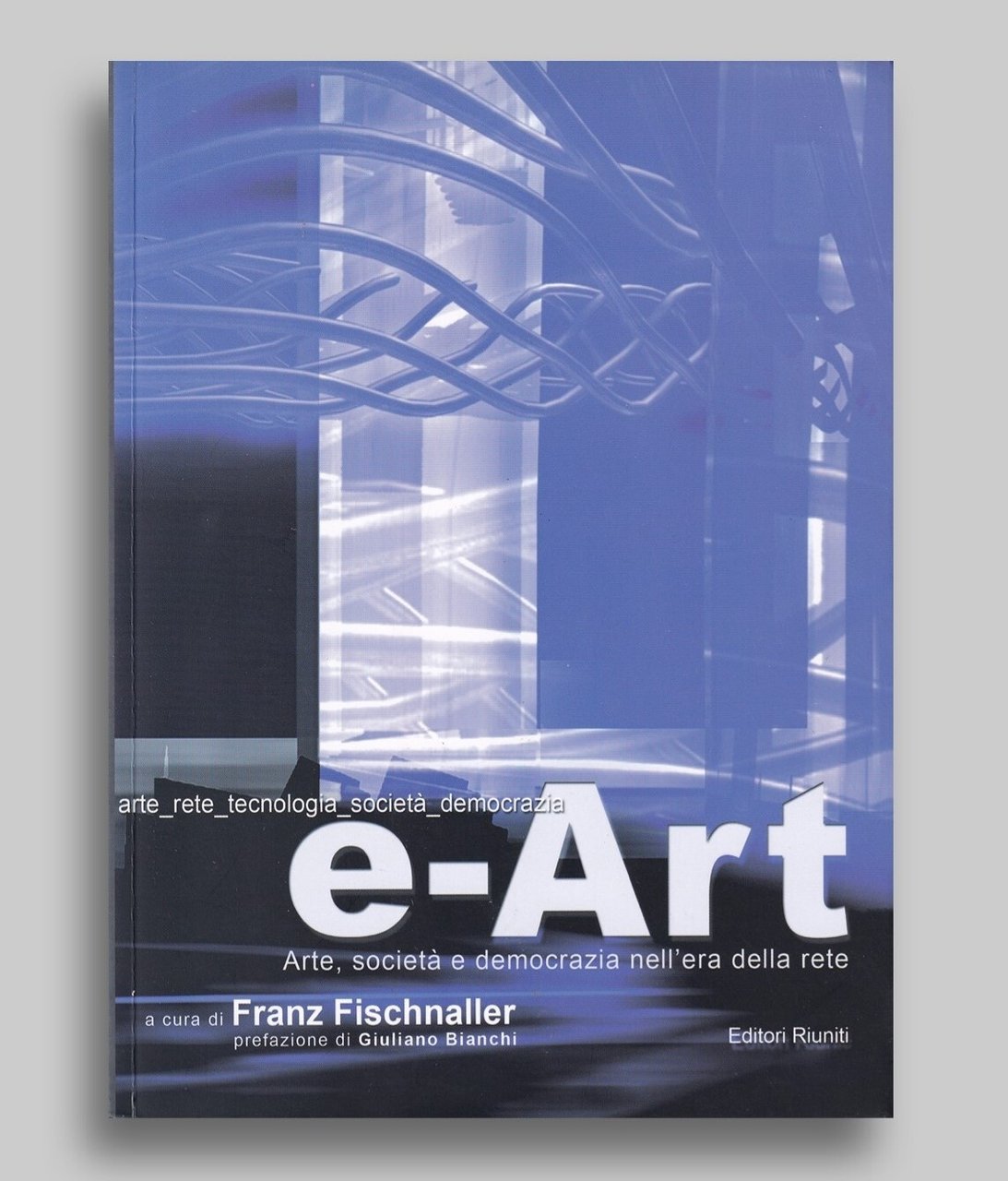 e-Art. Arte, società e democrazia nell'era della rete. Con CD-ROM