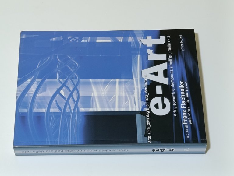 e-Art. Arte, società e democrazia nell'era della rete. Con CD-ROM
