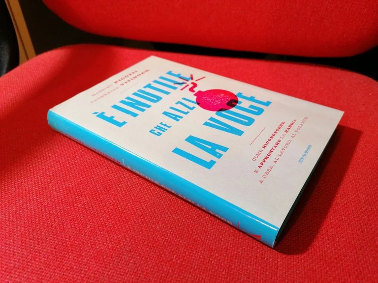 È inutile che alzi la voce - Libro Picozzi Massimo …