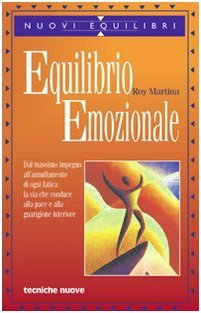 Equilibrio emozionale. Dal massimo impegno all'annullamento di ogni fatica: la …